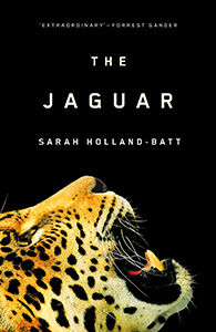 The Jaguar by Sarah Holland-Batt - READALOT Magazine